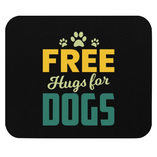 Free Hugs for Dogs Owners Pet Lover Gift Ideas Mouse Pads