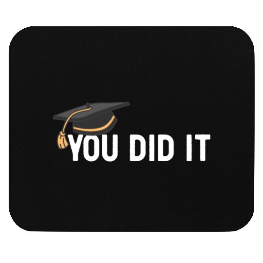 You Did It Graduated Graduation Congratulations Mouse Pads