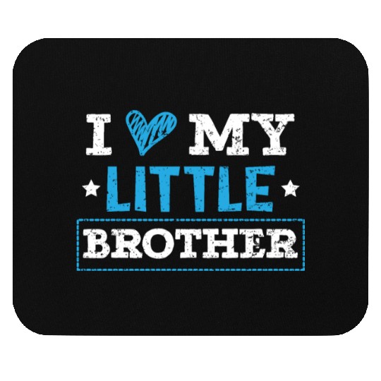 I Love My Little Brother Best Bro Ever Brotherhood Mouse Pads