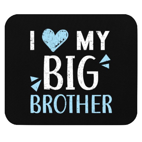 I Love My Big Brother Best Bro Ever Brotherhood Mouse Pads