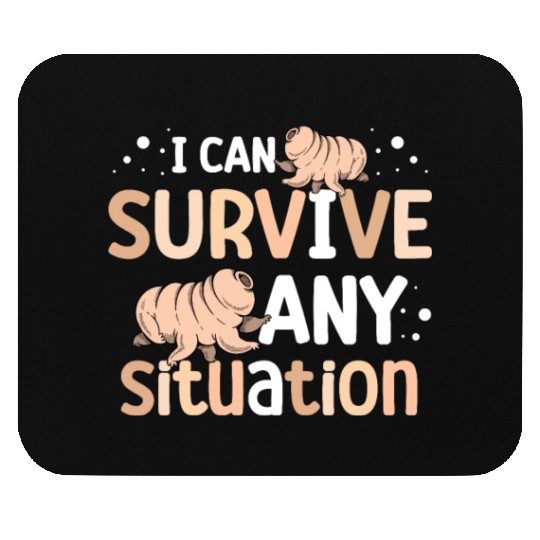 I Can Survive Any Situation Science Tardigrade Mouse Pads