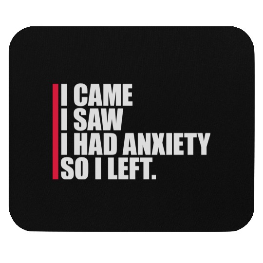 I had anxiety saying Mouse Pads