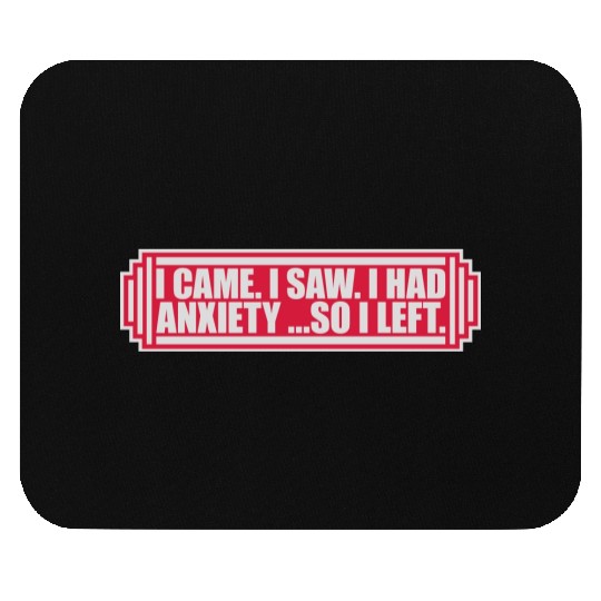 I had anxiety saying Mouse Pads