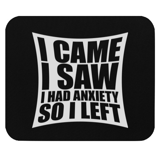 I had anxiety saying Mouse Pads