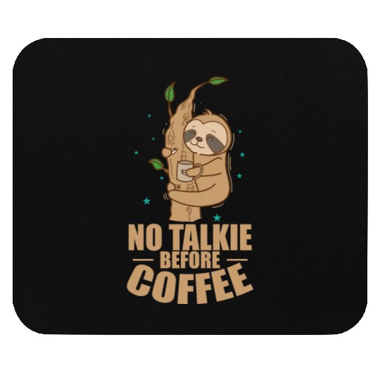 Not Talkie before Coffee Sloth lazy Mouse Pads