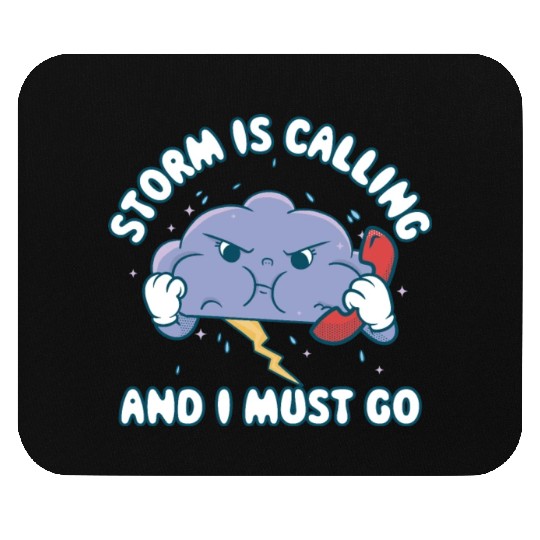 Storm Is Calling Funny Meteorology Gift Mouse Pads