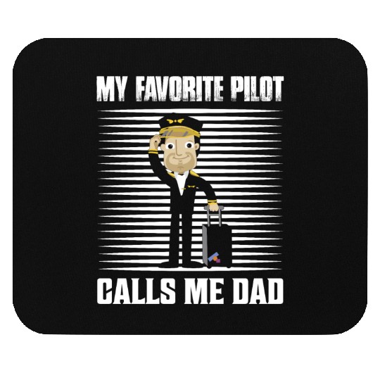 My Favorite Pilot Calls Me Dad Airline Aviation Mouse Pads