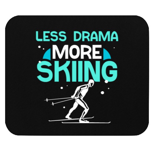 Less Drama More Skiing Motivation Sayings Hobby Mouse Pads