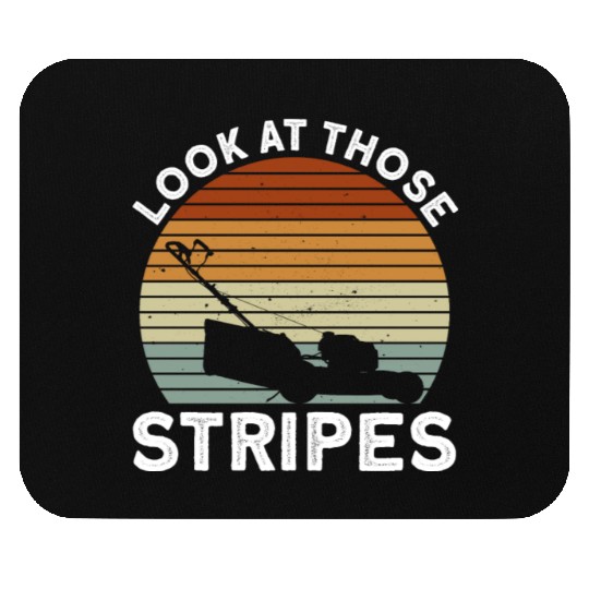 Look At Those Stripes - Lawn Mowing Funny Dad Lawn Mouse Pads