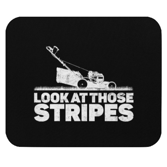 Look At Those Stripes - Lawn Mowing Funny Dad Lawn Mouse Pads