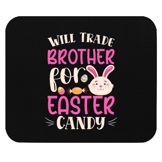 Will Trade Brother for Easter Candy Eggs Kids Boys Mouse Pads