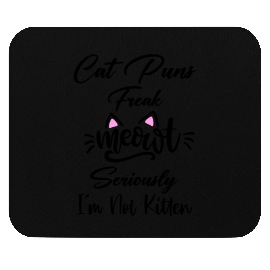 Cat Puns Freak Meowt - Cat Lover Mouse Pads