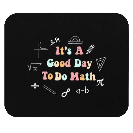Back To School Its A Good Day To Do Math Teachers Mouse Pads