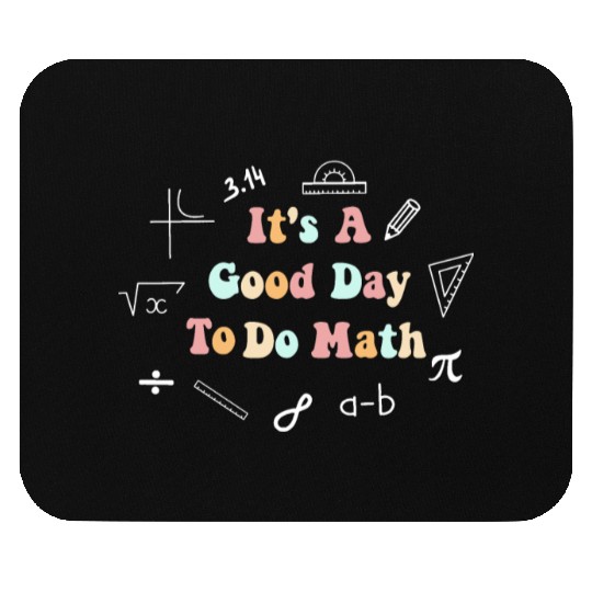 Back To School Its A Good Day To Do Math Teachers Mouse Pads