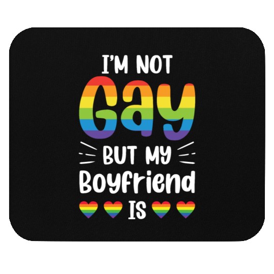 I'm Not Gay But My Boyfriend Is Funny Gay Couple Mouse Pads