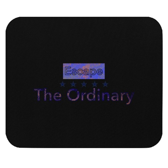 Escape the Ordinary Mouse Pads