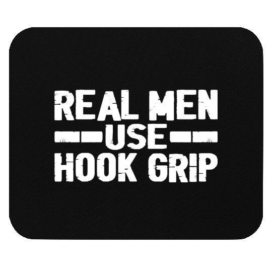 Real Men Use Hook Grip 3 Mouse Pads