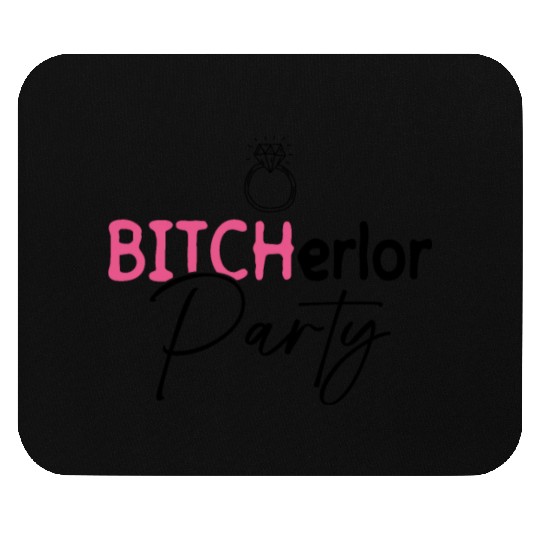 Bitcherlor Party - Bachelorette Party Bride Squad Mouse Pads