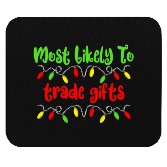 Most Likely To Christmas Trade Gifts Christmas Mouse Pads