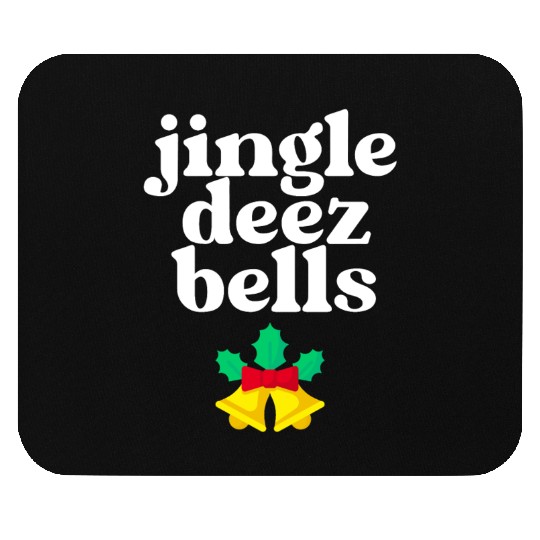Jingle Deez Bells Funny Ugly Christmas Design Mouse Pads