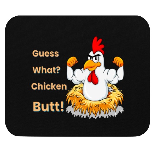 Funny Guess What? Chicken Butt! White Design Mouse Pads