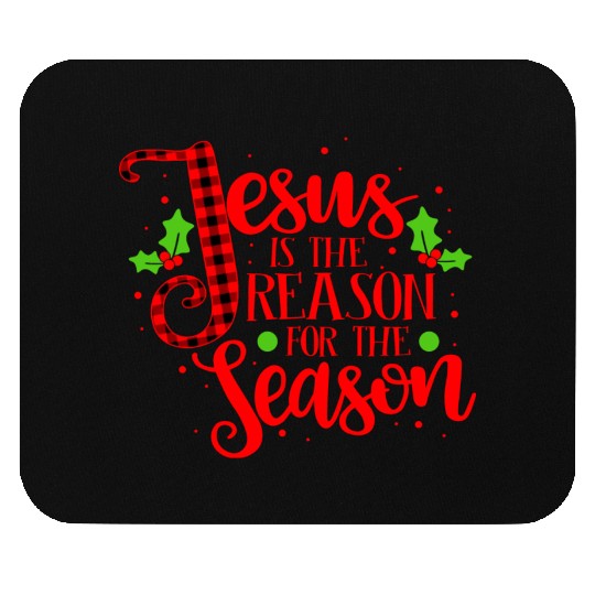 Jesus Is The Reason For The Season Christmas Xmas Mouse Pads