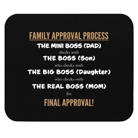FAMILY APPROVAL PROCESS Mouse Pads