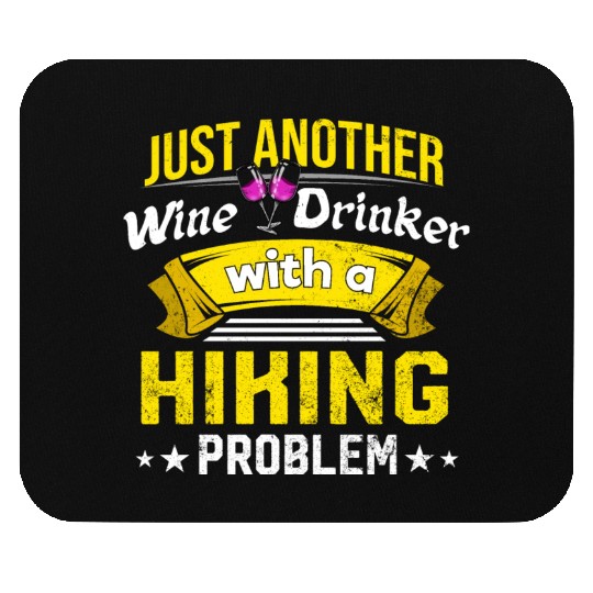 Wine Drinker with Hiking Problem Wine Lover Funny Mouse Pads