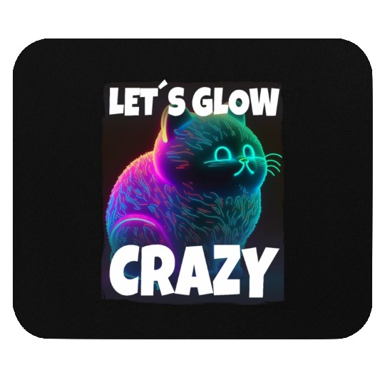 Lets Glow Crazy Cat Kitten Fluffy Cat Mouse Pads