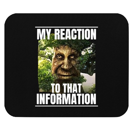 My Reaction To That Information Wise Mystical Tree Mouse Pads