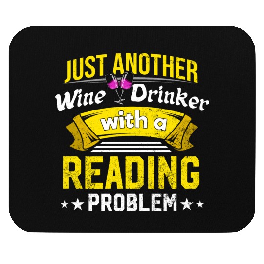 Wine Drinker with Reading Problem Wine Lover Funny Mouse Pads