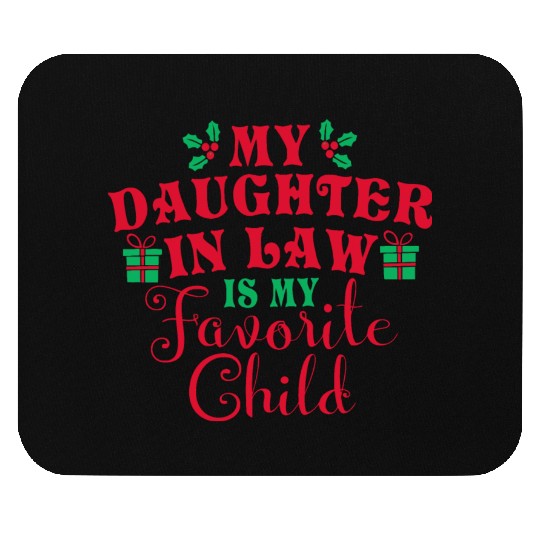 My Daughter-in-law Is My Favorite Child Mouse Pads