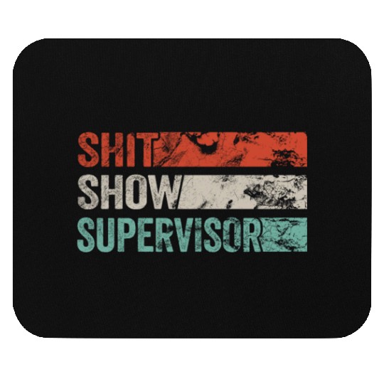 Shit Show Supervisor Funny Mom Boss Manager Mouse Pads