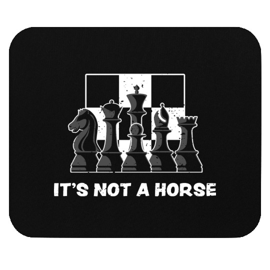It's Not A Horse - Chess Mouse Pads