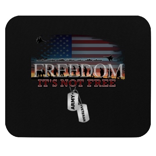 Army Veteran Freedom Isn't Free Mouse Pads