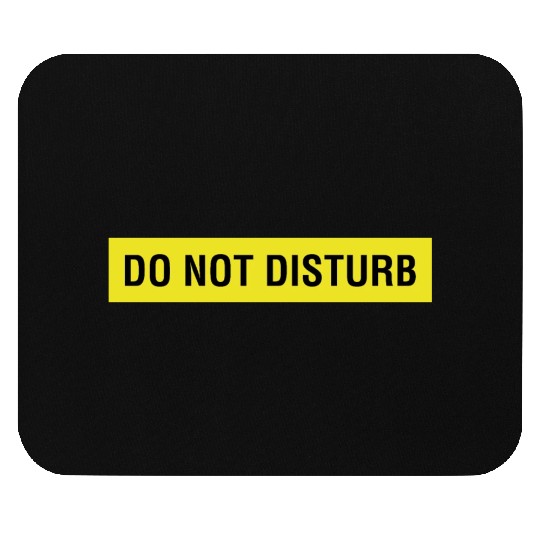 Do Not Disturb Mouse Pads