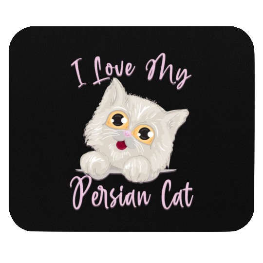 Persian Cat I Love My Persian Cat Mouse Pads