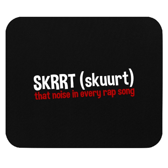 Skrrt That Noise In Every Rap Song 2 Mouse Pads
