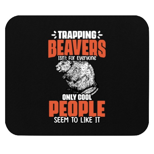 Awesome Beaver Trapping For A Beaver Hunter Beaver Mouse Pads
