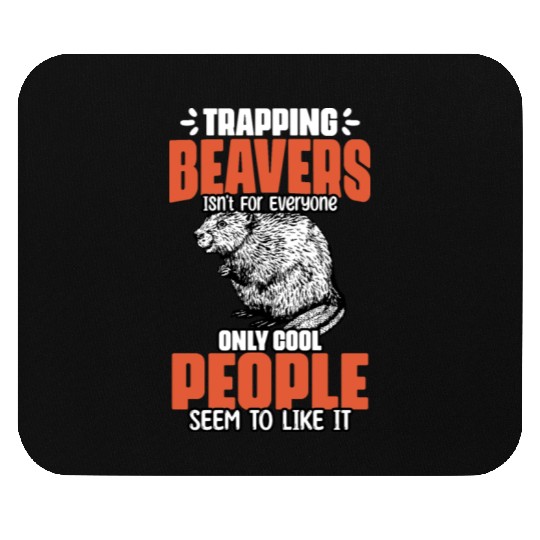 Awesome Beaver Trapping For A Beaver Hunter Beaver Mouse Pads
