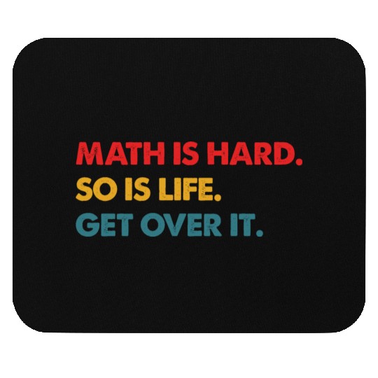Math Is Hard So Is Life Get Over It Vintage Mouse Pads