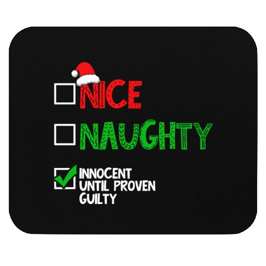 Nice Naughty Innocent Until Proven Guilty Mouse Pads