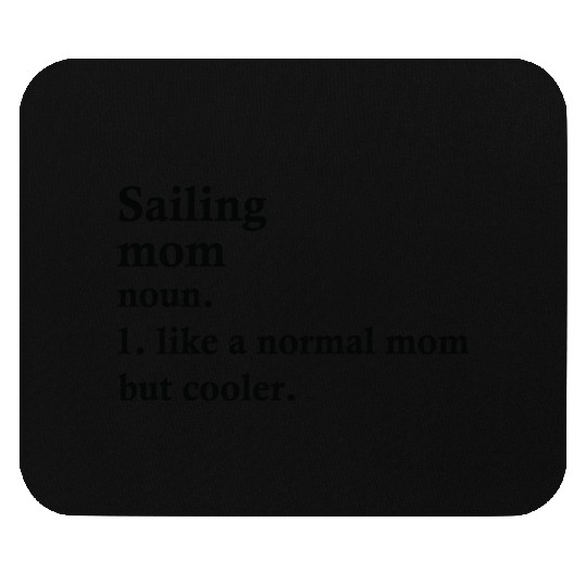 Sailing Mom Funny Boating Definition Mouse Pads