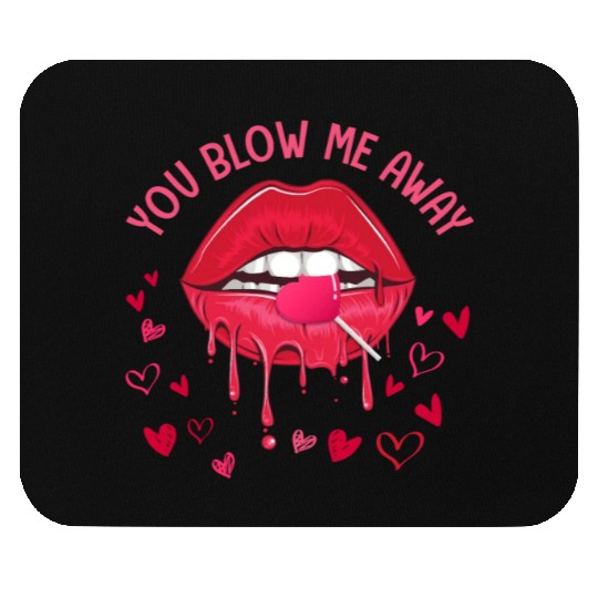 You Blow Me Away Lip Heart Lollipop Valentines Day Mouse Pads