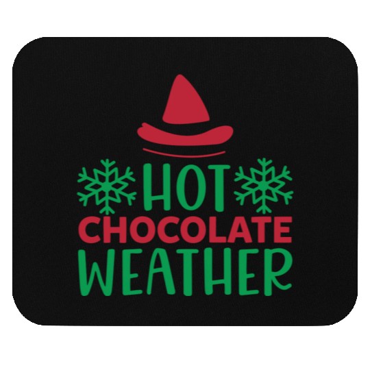 Hot chocolate weather Mouse Pads