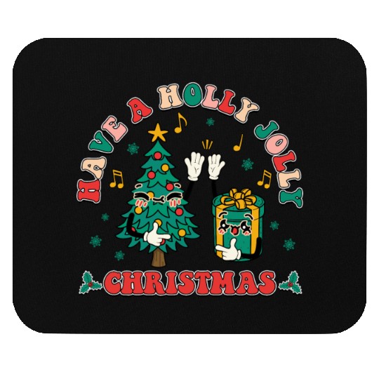 have a holly jolly christmas Mouse Pads