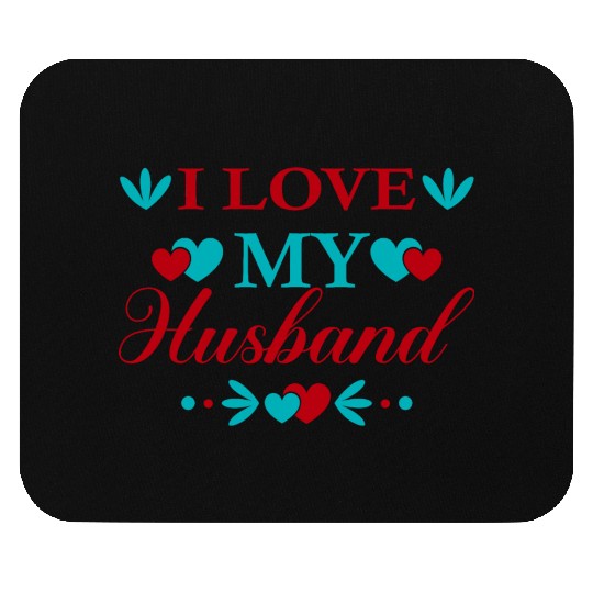 I love my husband Mouse Pads