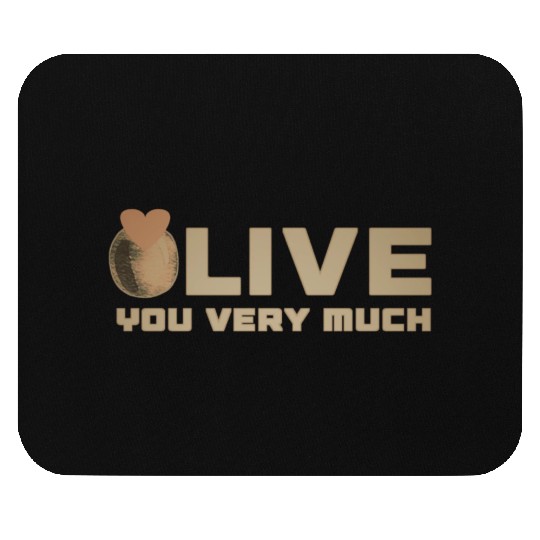 Olive i love you very much funny gifts Mouse Pads