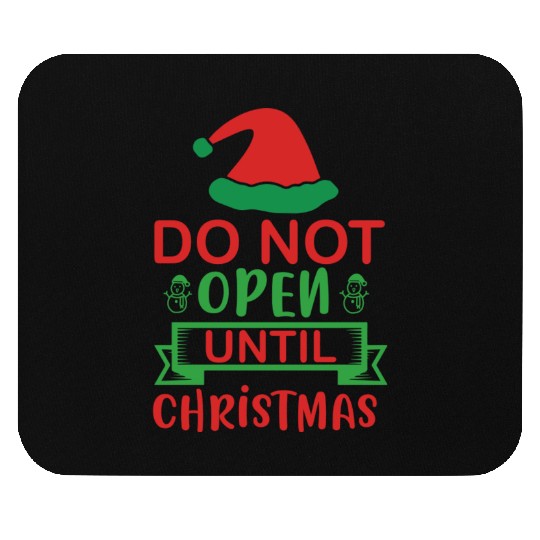 Do not open until christmas Mouse Pads
