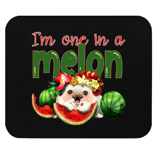 I'm one in a melon Mouse Pads
